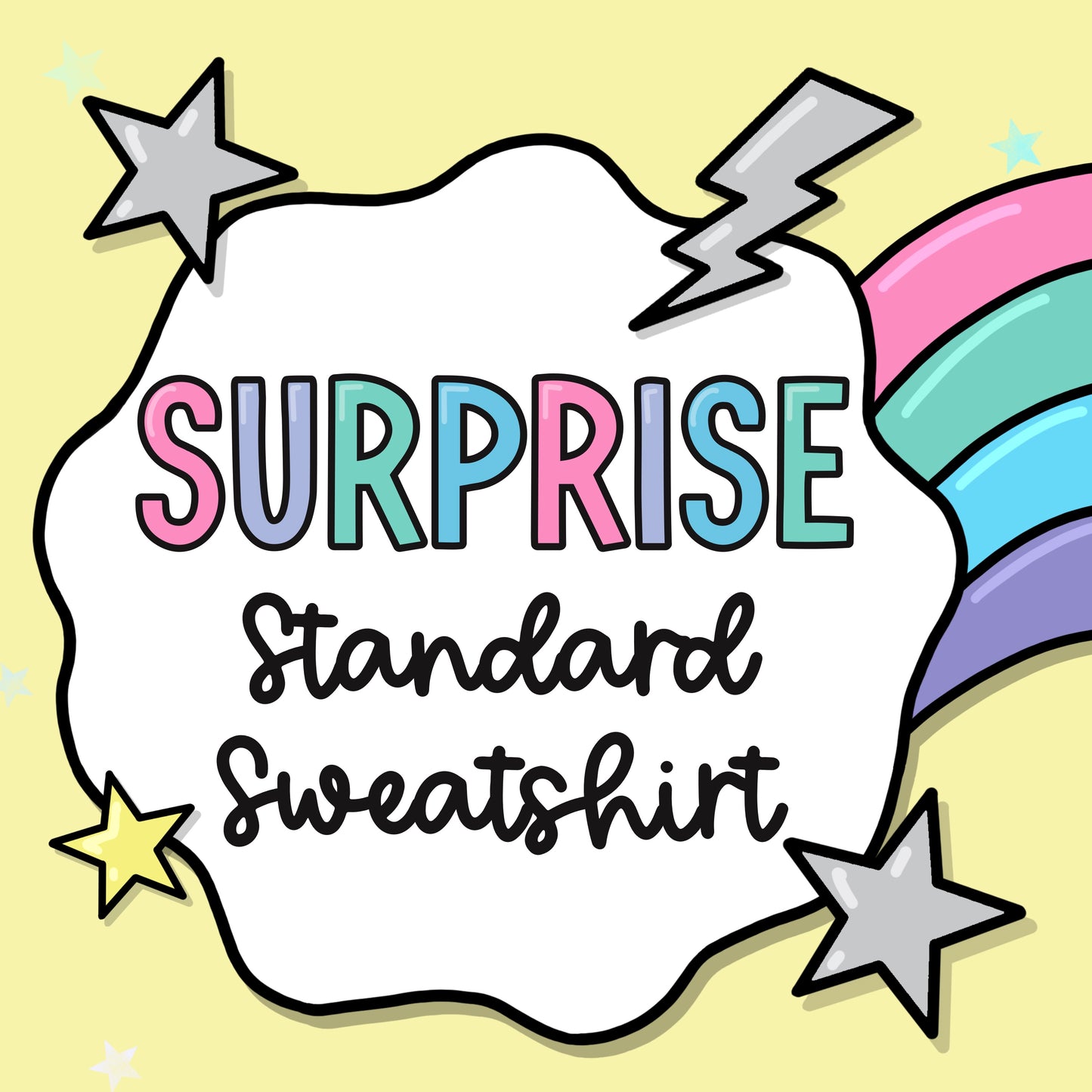 Surprise Standard Sweatshirts!