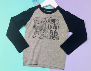 Pre Made A Dog is For Life Printed Raglan 3-4y