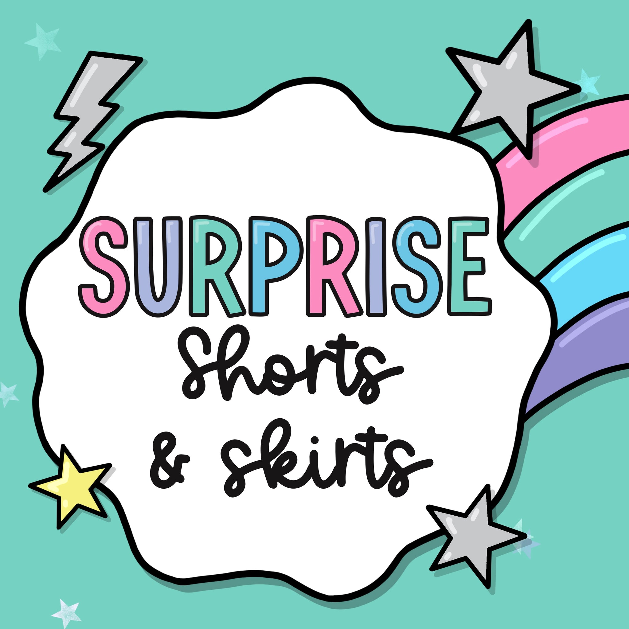 Surprise Shorts or Skirts